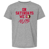 On Saturdays We Go Nuts Tee Toddler