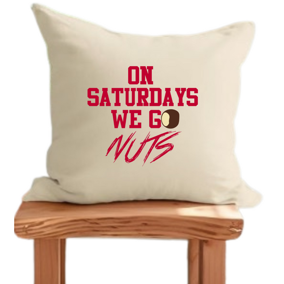 On Saturdays We Go Nuts Pillow